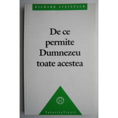 De ce permite Dumnezeu toate acestea &ndash; Richard Steinpach