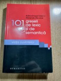 101 greseli de lexic si de semantica - Cuvinte si sensuri in miscare - Adina Dragomirescu; Alexandru Nicolae (Editura Humanitas, 2011)