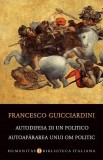 Autoapararea unui om politic. Autodifesa di un politico - Francesco Guicciardini