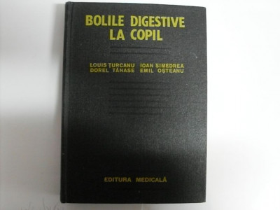 Bolile Digestive La Copil - Louis Turcanu Ioan Simedrea Dorel Tanase Emil Oste,551537 foto