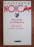 Constantin Noica - Manuscrisele de la Cimpulung. Reflectii despre taranime si burghezie