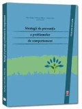 Cumpara ieftin Strategii de preventie a problemelor de comportament/Oana Benga, Adriana Baban, Adrian Opre