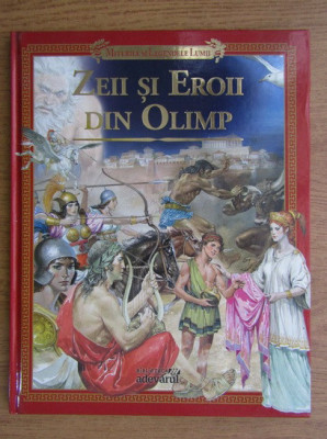 Zeii si eroii din Olimp (colectia Miturile si Legendele lumii) foto