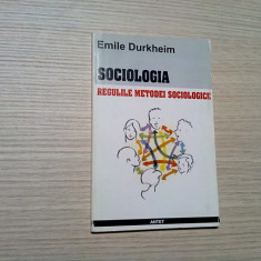 SOCIOLOGIA Regulile Metodei Sociologice - Emile Durkheim - Antet, 151 p.
