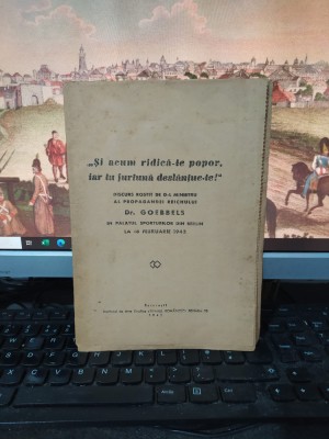 Dr. Goebbels, Și acum ridică-te popor, iar tu furtună deslănșue-te!, 1943, 118 foto