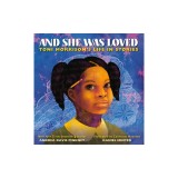 And She Was Loved: Toni Morrison's Life in Stories