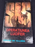 OPERATIUNEA LUCIFER SAS GERARD DE VILLIERS