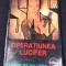 OPERATIUNEA LUCIFER SAS GERARD DE VILLIERS
