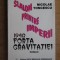 Nicolae Toncescu - Slalom printre imperii. 1940 Forta gravitatiei