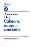 CALATORII, IMAGINI, CONSTANTE-ALEXANDRU DUTU