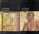 Civilizatia Elenistica I, II - Francois Chamoux