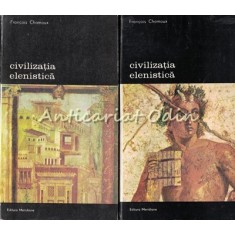 Civilizatia Elenistica I, II - Francois Chamoux