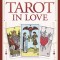 Tarot in Love: Consulting the Cards in Matters of the Heart