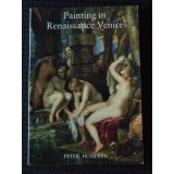 Peter Humfrey - Painting in Renaissance Venice (Yale University Press; 1995)