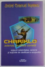 CHARIKLO , ASTEROID , JUMATATE COMETA de ANDREI EMANUEL POPESCU , ASIGURA CELEBRITATEA , CARISMA ...., 2012