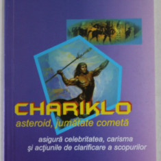 CHARIKLO , ASTEROID , JUMATATE COMETA de ANDREI EMANUEL POPESCU , ASIGURA CELEBRITATEA , CARISMA ...., 2012