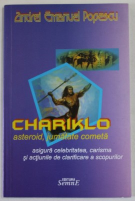 CHARIKLO , ASTEROID , JUMATATE COMETA de ANDREI EMANUEL POPESCU , ASIGURA CELEBRITATEA , CARISMA ...., 2012 foto