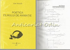 Poetica Filmului De Animatie - Ion Truica - Contine: Dedicatie Si Autograf foto