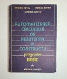 Automatizarea calculului de rezistență &icirc;n construcții. Programe BASIC &ndash; Aut. Valeriu Petcu, Mircea Soare, Carmen Svasta, Ed. Tehnică, 1989