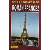Ghid de conversatie roman - francez (Editia: 1999)