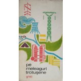 PE MELEAGURI TROTUSENE, GHID-VICTOR BIRLADEANU-236834