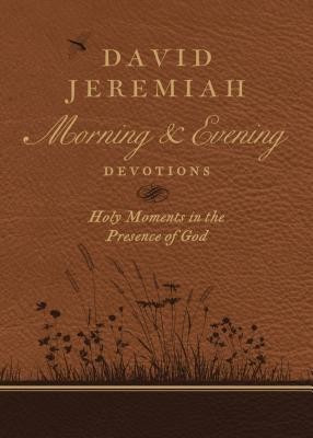 David Jeremiah Morning and Evening Devotions: Holy Moments in the Presence of God foto