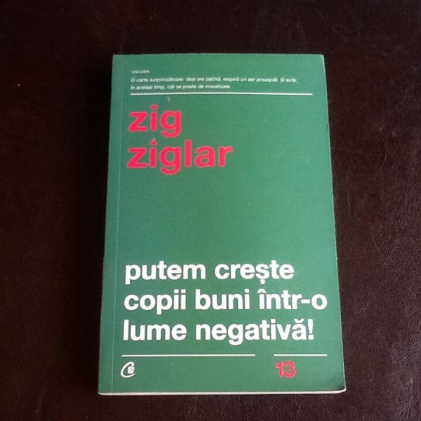 Putem creste copii buni intr-o lume negativa - Zig Ziglar