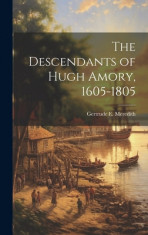 The Descendants of Hugh Amory, 1605-1805 foto