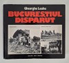 Gheorghe Leahu Bucurestiul disparut