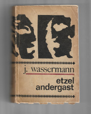 Jakob Wassermann ? Etzel Andergast, ed. Univers, 1970 foto