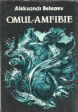 Omul amfibie Aleksandr Beleaev Editura Albatros 1989 Literatura Clasica Roman Celebru