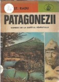 Patagonezii. Oamenii de la capatul pamantului - Ioan St. Radu
