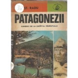 Patagonezii. Oamenii de la capatul pamantului - Ioan St. Radu