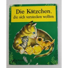 DIE KATZCHEN DIE SICH VERSTECKEN WOLLTEN , von LOUISE P. WOODCOCK , gezeichnet von ADELE WERBER und DORIS LASLO , 1973 , PREZINTA URME DE UZURA