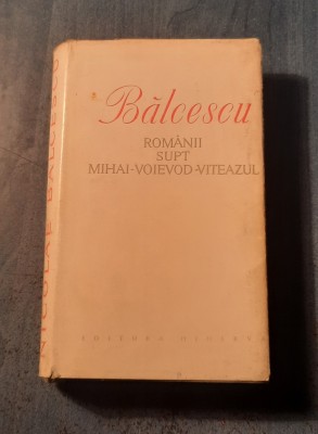Romanii supt Mihai Voievod Viteazul Nicolae Balcescu minerva 1977 foto