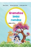 Gramatica limbii romane - Clasa 4 - Adina Grigore, Nicoleta-Sonia Ionica, Cristina Ipate-Toma