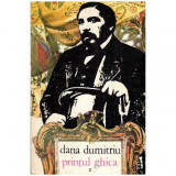 Dana Dumitriu - Printul Ghica vol. II - 115441