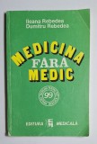 Medicină fără medic &ndash; Aut. I. &amp; D. Rebedea, Ed. Medicală, 1995