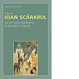 Sfantul Ioan Scararul: de la Pustia egipteana la Muntele Sinaiului