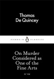 On Murder Considered as One of the Fine Arts | Thomas de Quincey, Penguin Books Ltd