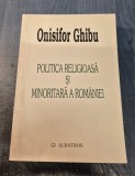 Politica religioasa si minoritara a Romaniei Onisifor Ghibu