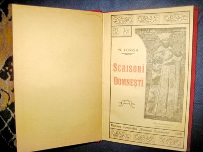 1388-N. Iorga- Scrisori Domnesti- Editura tipografiei Neamul Romanesc, 1912. foto