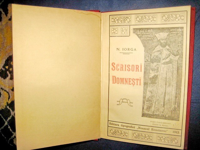 1388-N. Iorga- Scrisori Domnesti- Editura tipografiei Neamul Romanesc, 1912.