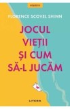 Jocul vietii si cum sa-l jucam - Florence Scovel Shinn