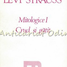 Mitologice I. Crud Si Gatit - Claude Levi-Strauss