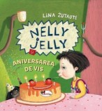 Cumpara ieftin Nelly Jelly si aniversarea de vis/Lina Zutaute