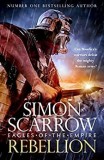 Simon Scarrow - Rebellion ( Eagles of the Empire #22 )