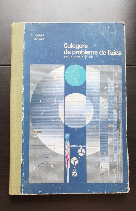 Culegere de probleme de fizică pentru clasele VI-VIII - C. Vintilă, I. Oltean