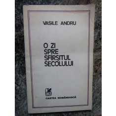 Vasile Andru - O zi spre sfarsitul secolului - proza scurta