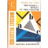 TRIUNGHIUL - RINGUL CU TREI COLTURI-VIOREL GH. VODA-294175